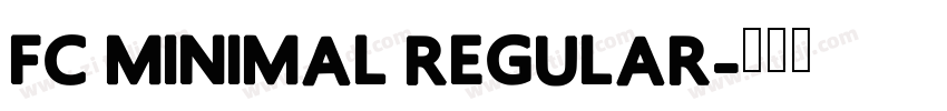 FC Minimal Regular字体转换 FC Minimal Regular字体转换